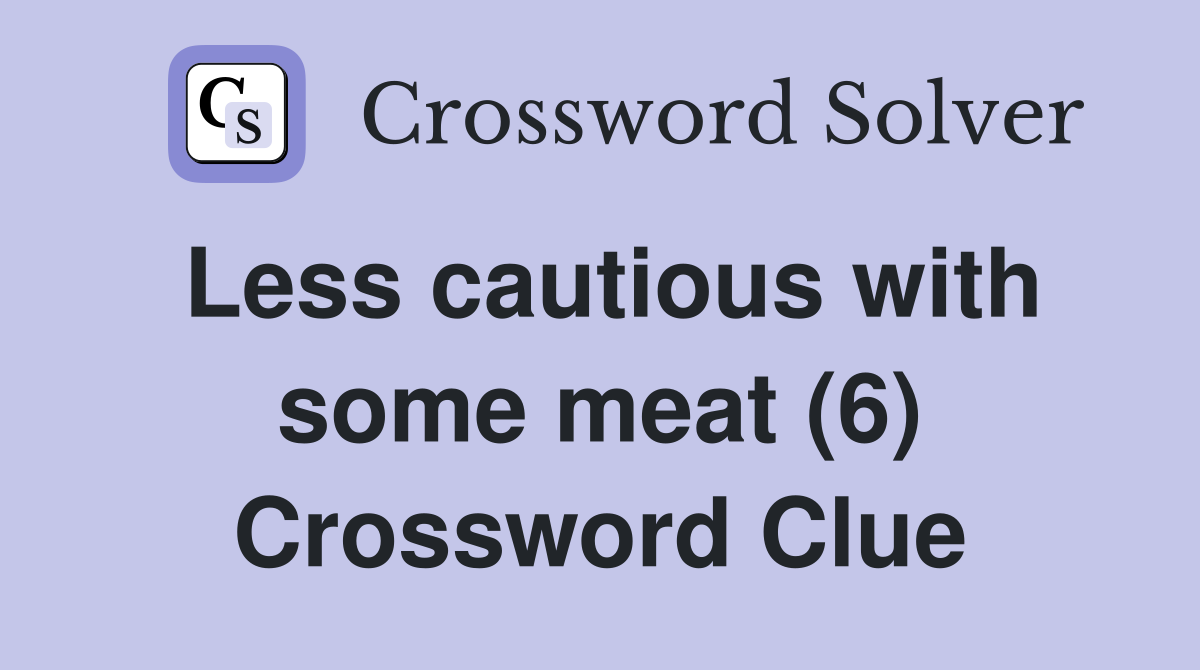 Cautious and evasive crossword clue